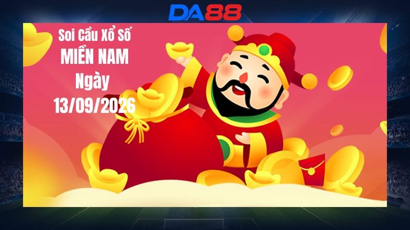DA88 Dự Đoán Soi Cầu Xổ Số Miền Nam Ngày 13/09/2026 - Những Điểm Nổi Bật Từ Bảng Thống Kê Hôm Nay